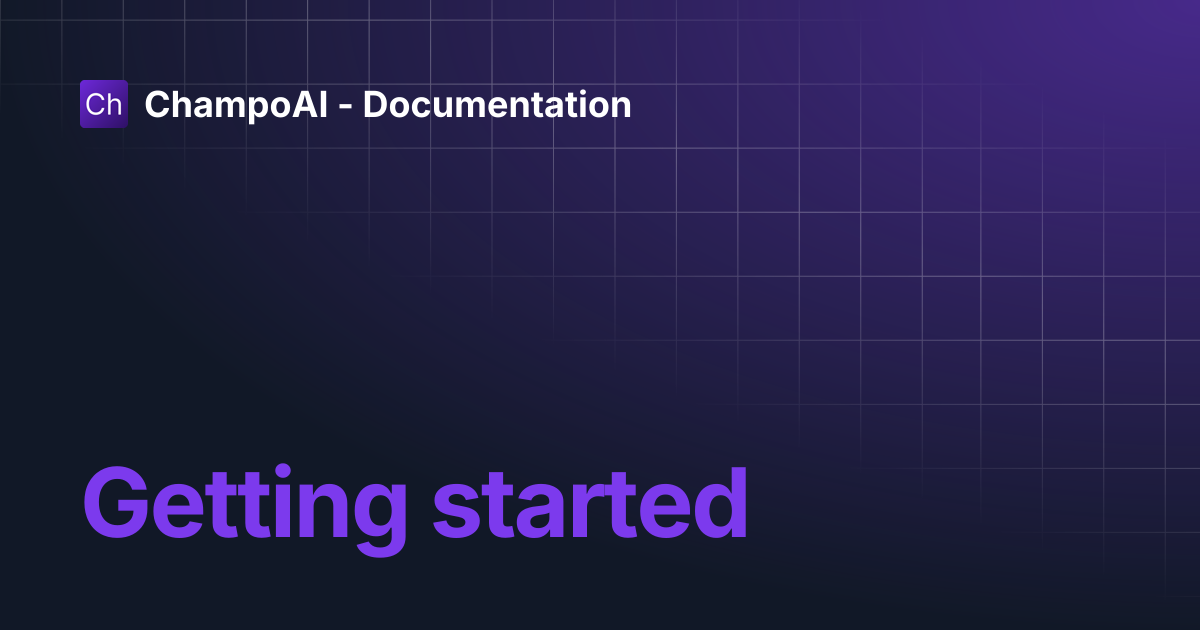Getting started | ChampoAI - Documentation